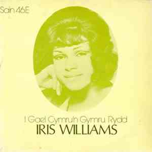 Iris Williams - I Gael Cymru'n Gymru Rydd