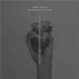 Lewis Fautzi - The Ascension Of Mind