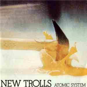 New Trolls - Atomic System