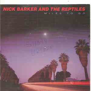 Nick Barker And The Reptiles - Miles To Go
