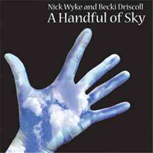 Nick Wyke & Becki Driscoll - A Handful of Sky