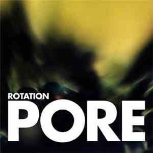 Pore - Rotation