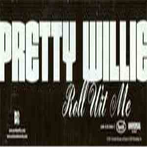 Pretty Willie - Roll Wit Me