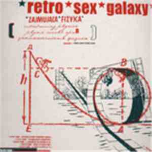 Retro Sex Galaxy - Zajmujaca Fizyka