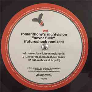 Romanthony's Nightvision - Never Fuck (Futureshock Remixes)