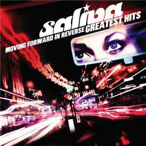 Saliva - Moving Forward In Reverse: Greatest Hits