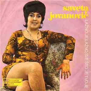 Saveta Jovanović - Lažno Je, Lažno, Sve Što Je Tvoje