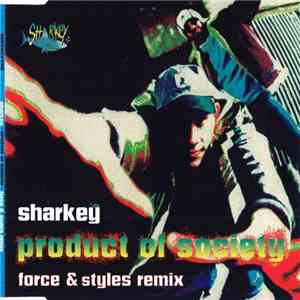 Sharkey - Product Of Society (Force & Styles Remix)