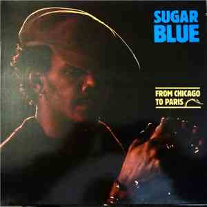 Sugar Blue - From Chicago To Paris