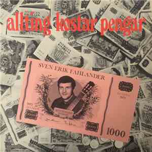 Sven Erik Fahlander - Allting Kostar Pengar