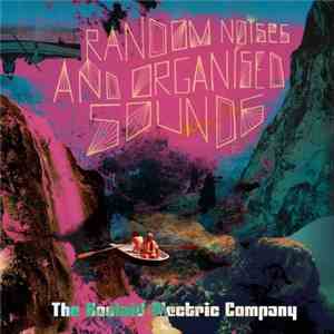 The Koolaid Electric Company - Random Noises And Organised Sounds