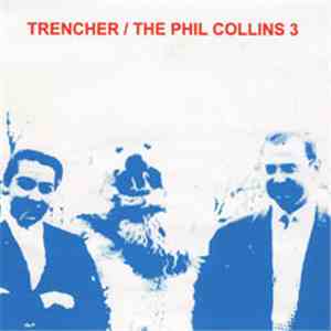 The Phil Collins 3 / Trencher - Hero Worship and The Animals We Love