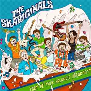 The Skariginals - Part Of Your Balanced Breakfast