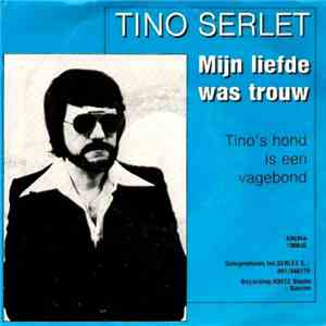 Tino Serlet - Mijn Liefde Was Trouw