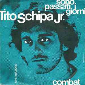 Tito Schipa Jr. - Sono Passati I Giorni / Combat