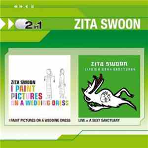 Zita Swoon - I Paint Pictures On A Wedding Dress / Live = A Sexy Sanctuary