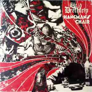 Acid Deathtrip / Hangman's Chair - Acid Deathtrip / Hangman's Chair