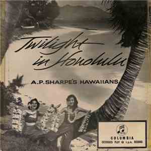 A.P. Sharpe's Hawaiians - Twilight In Honolulu