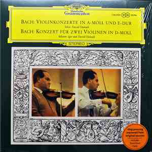 Bach, David Oistrach, Igor Oistrach - Violinkonzerte In A-moll Und E-Dur /  ...