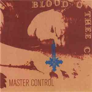 Blood Ov Thee Christ - Master Control