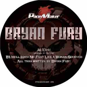 Bryan Fury - Ex-It / Hell Hath No Fury Like A Woman Scorned