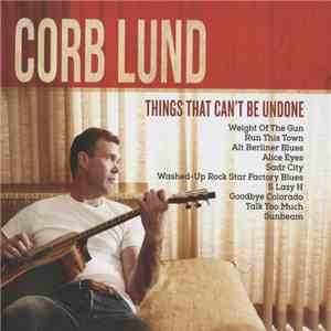 Corb Lund - Things That Can't Be Undone