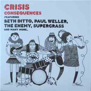 Crisis  Featuring Beth Ditto, Paul Weller, The Enemy , Supergrass - Consequ ...