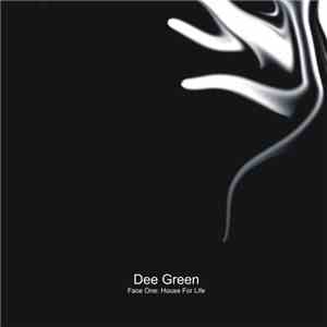 Dee Green - Face One: House For Life