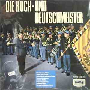 Die Hoch- Und Deutschmeister - Die Hoch- Und Deutschmeister