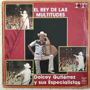 Dolcey Gutierrez Y Sus Especialistas - El Rey De Las Multitudes