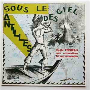 Emile Trébeau Son Accordéon Et Son Ensemble - Sous Le Ciel Des Antilles - V ...