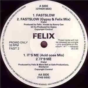 Felix - Fastslow / It's Me