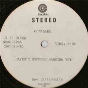 Gonzalez - Haven't Stopped Dancing Yet