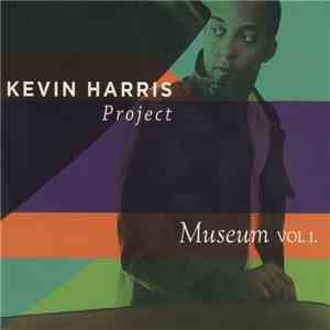 Kevin Harris Project - Museum Vol 1.