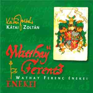 Kátai Zoltán - Wathay Ferenc Énekei