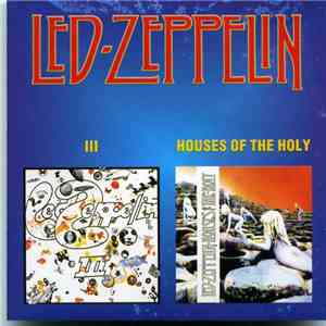 Led Zeppelin - III / House Of The Holy