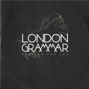 London Grammar - Rooting For You