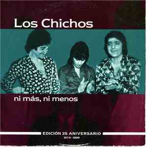 Los Chichos - Ni Más, Ni Menos