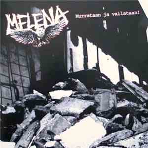 Melena  - Murretaan Ja Vallataan!