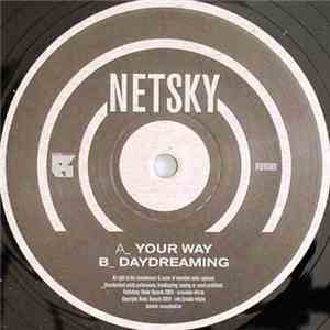 Netsky - Your Way / Daydreaming