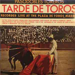 Pasodobles Toreros - Tarde De Toros - Pasodobles Toreros - Recorded Live At ...