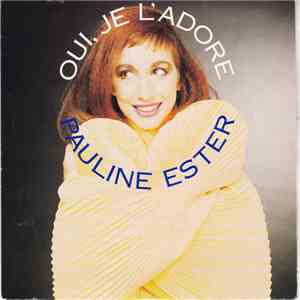 Pauline Ester - Oui, Je L'adore