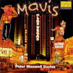 Peter Maxwell Davies - Mavis In Las Vegas