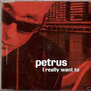 Petrus  - I Really Want To