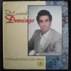Placido Domingo - The Essential Domingo Popular Songs And Arias