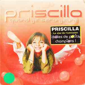 Priscilla  - Quand Je Serai Jeune