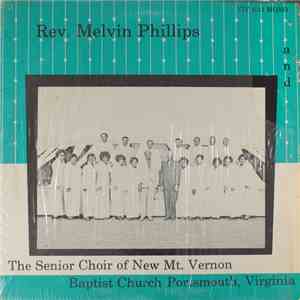 Rev. Melvin Phillips And The Senior Choir Of New Mt. Vernon Baptist Church, ...