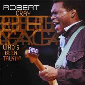 Robert Cray - Who’s Been Talkin'