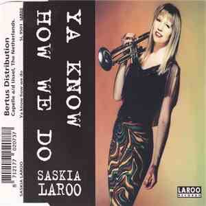 Saskia Laroo - Ya Know How We Do