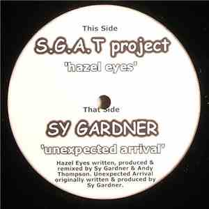 S.G.A.T Project / Sy Gardner - Hazel Eyes / Unexpected Arrival